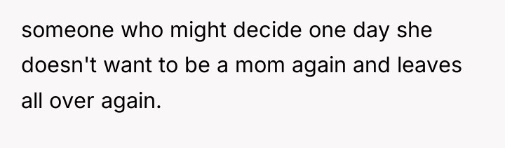 someone who might decide one day she doesn't want to...
