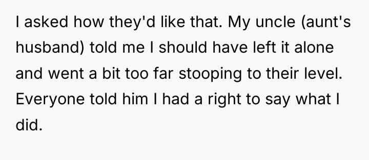 I asked how they'd like that. My uncle (aunt's husband)...
