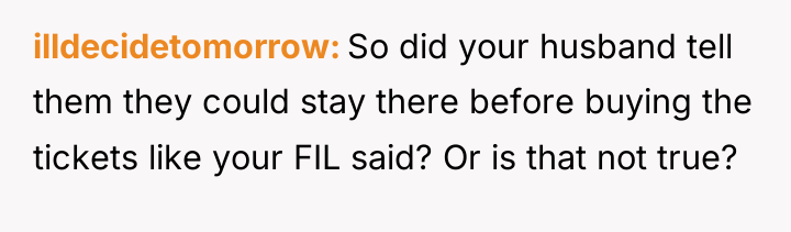 illdecidetomorrow So did your husband tell them they could stay...