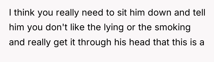 I think you really need to sit him down and...