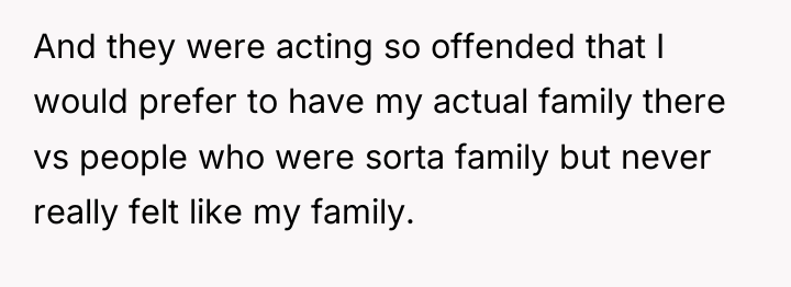 And they were acting so offended that I would prefer...