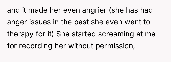 and it made her even angrier (she has had anger...