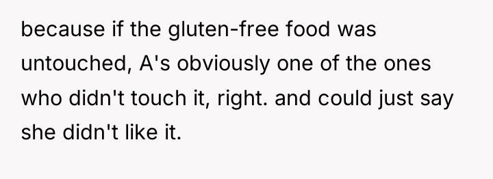 because if the gluten-free food was untouched, A's obviously one...