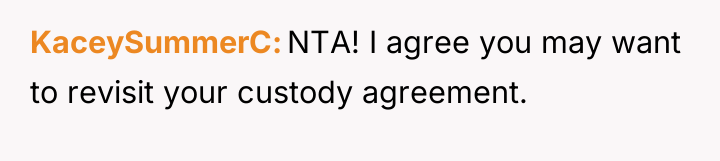KaceySummerC NTA! I agree you may want to revisit your...