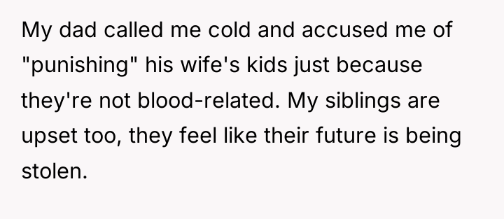 My dad called me cold and accused me of "punishing"...