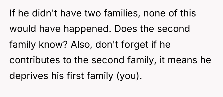If he didn't have two families, none of this would...