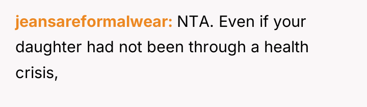 jeansareformalwear NTA. Even if your daughter had not been through...