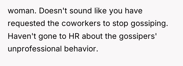 woman. Doesn't sound like you have requested the coworkers to...