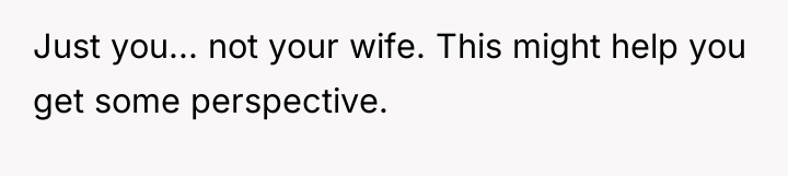 Just you... not your wife. This might help you get...