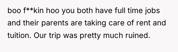 boo f**kin hoo you both have full time jobs and...