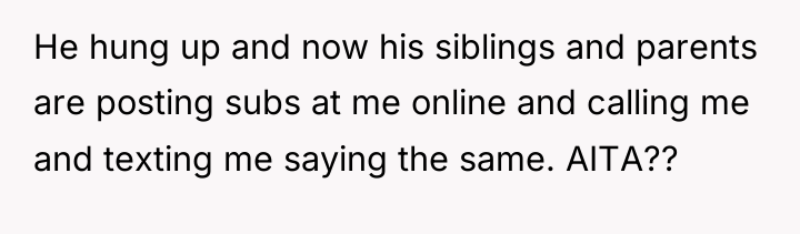 He hung up and now his siblings and parents are...