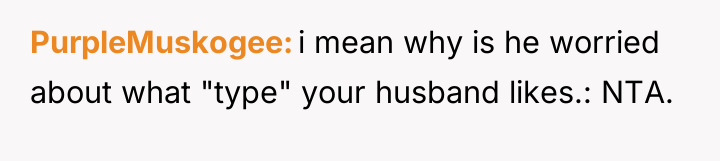 PurpleMuskogee i mean why is he worried about what "type"...