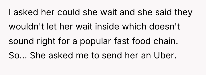 I asked her could she wait and she said they...