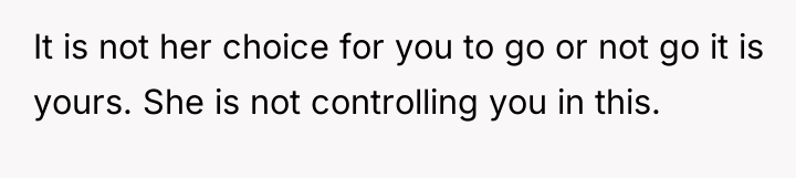 It is not her choice for you to go or...