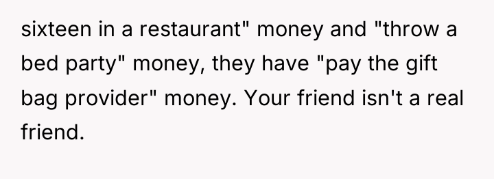 sixteen in a restaurant" money and "throw a bed party"...