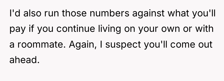 I'd also run those numbers against what you'll pay if...