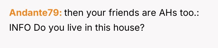 Andante79 then your friends are AHs too.: INFO Do you...