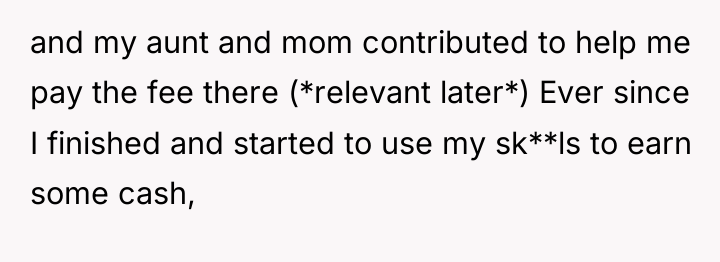 and my aunt and mom contributed to help me pay...