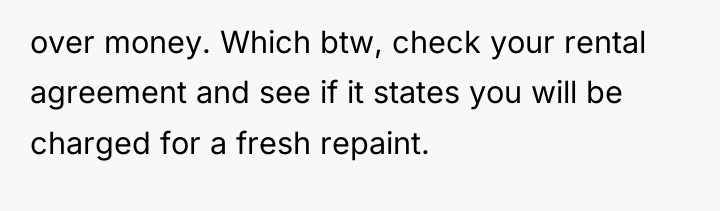 over money. Which btw, check your rental agreement and see...