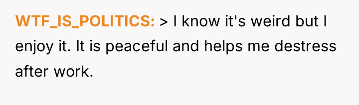 WTF_IS_POLITICS > I know it's weird but I enjoy it....