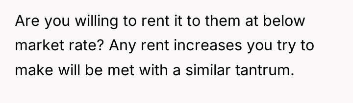 Are you willing to rent it to them at below...