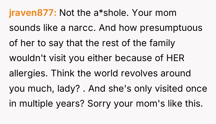 jraven877 Not the a*shole. Your mom sounds like a narcc....