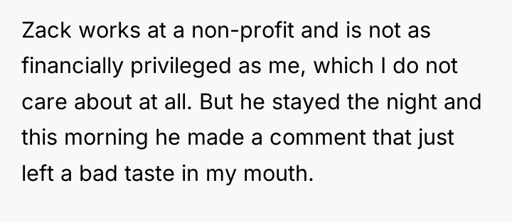 Zack works at a non-profit and is not as financially...