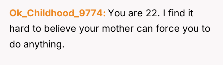 Ok_Childhood_9774 You are 22. I find it hard to believe...