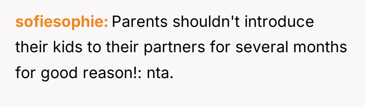 sofiesophie Parents shouldn't introduce their kids to their partners for...