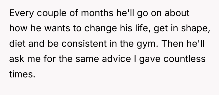 Every couple of months he'll go on about how he...