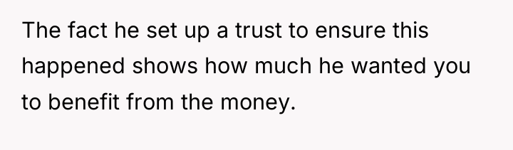 The fact he set up a trust to ensure this...