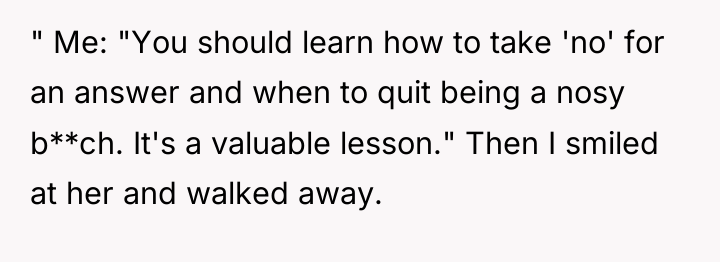 " Me: "You should learn how to take 'no' for...