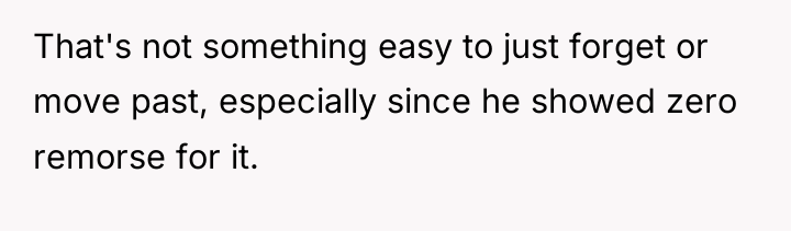 That's not something easy to just forget or move past,...