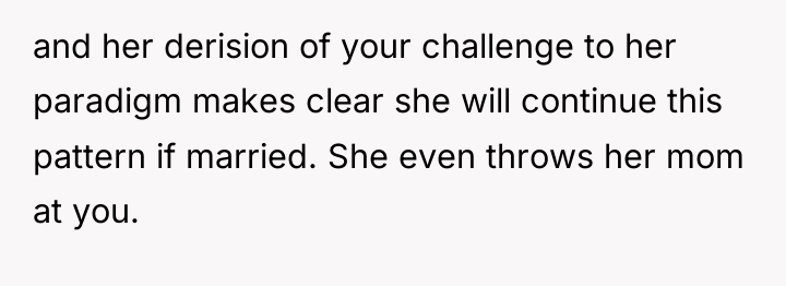 and her derision of your challenge to her paradigm makes...
