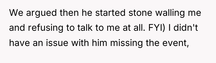 We argued then he started stone walling me and refusing...