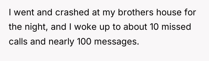 I went and crashed at my brothers house for the...