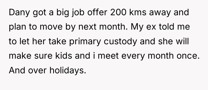 Dany got a big job offer 200 kms away and...