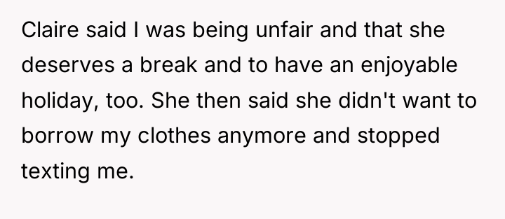 Claire said I was being unfair and that she deserves...