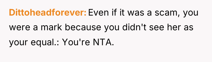 Dittoheadforever Even if it was a scam, you were a...
