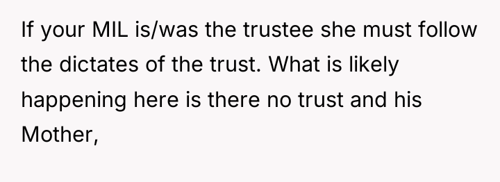 If your MIL is/was the trustee she must follow the...