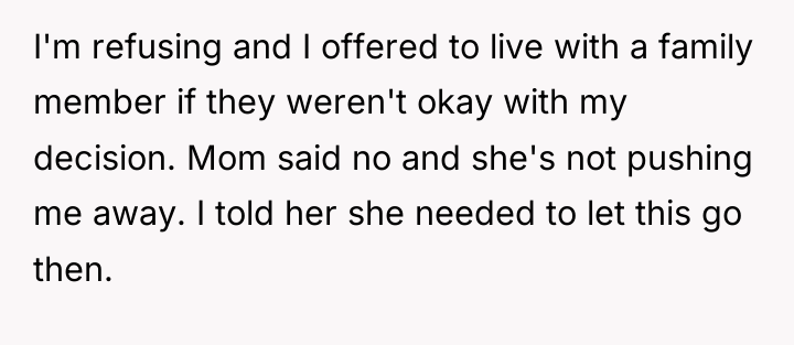 I'm refusing and I offered to live with a family...