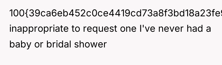 100{39ca6eb452c0ce4419cd73a8f3bd18a23fe95ab4febb092bc2ab1b542eeea82f} inappropriate to request one I've never had a baby...