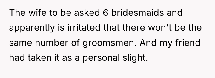 The wife to be asked 6 bridesmaids and apparently is...