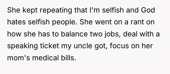 She kept repeating that I'm selfish and God hates selfish...