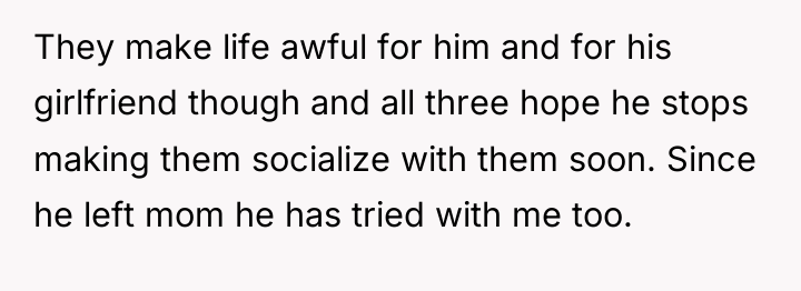 They make life awful for him and for his girlfriend...