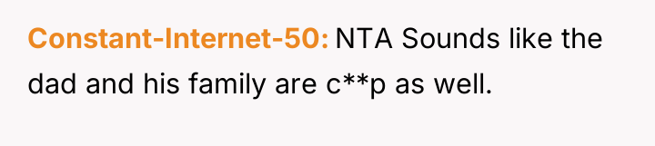 Constant-Internet-50 NTA Sounds like the dad and his family are...