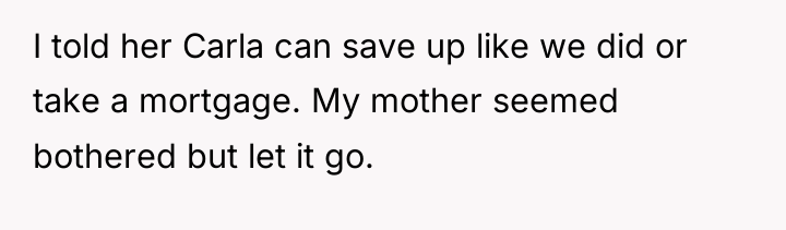 I told her Carla can save up like we did...