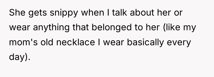 She gets snippy when I talk about her or wear...
