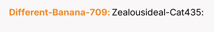 Different-Banana-709 Zealousideal-Cat435: