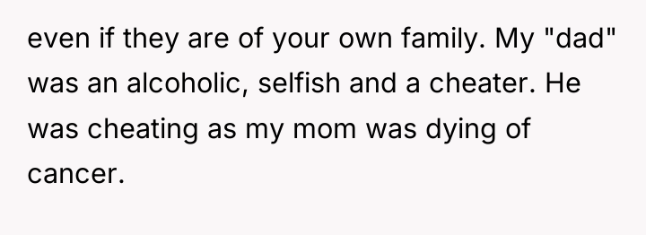 even if they are of your own family. My "dad"...